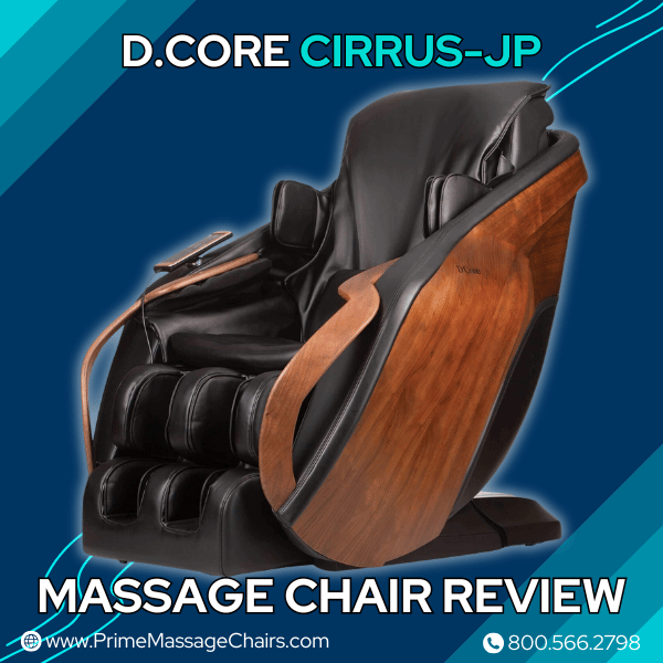 D.Core Cirrus-JP Massage Chair Review