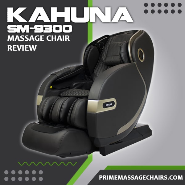 Kahuna SM 9300 Massage Chair Review WORLD CLASS Prime Massage Chairs