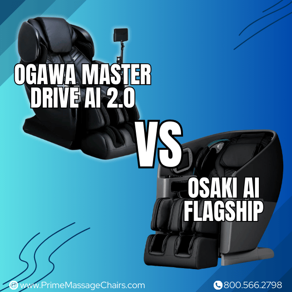 Massage Chair Comparison: Ogawa Master Drive Ai 2.0 vs Osaki Ai Flagship