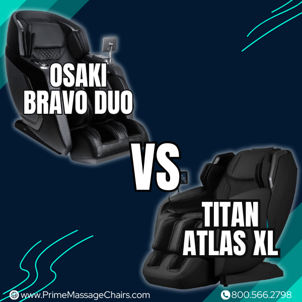 Osaki Bravo Duo vs Titan Atlas XL