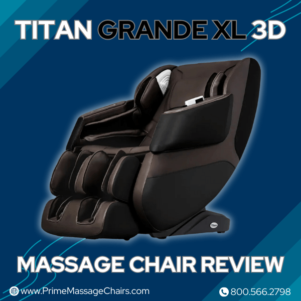 Titan Grande XL 3D Massage Chair Review