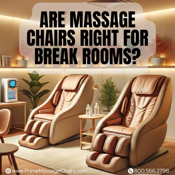 Are massage chairs right for break rooms?